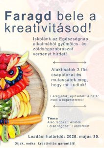 Read more about the article Faragd bele a kreativitásod! Iskolánk az Egészségnap alkalmából gyümölcs- és zöldségszobrászat versenyt hirdet!